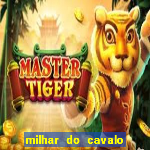 milhar do cavalo que mais sai